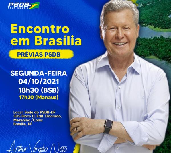 Arthur Virgílio tem encontro com lideranças e filiados do partido em Brasília