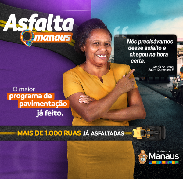 Asfalta Manaus - Mais de 1 mil ruas renovadas