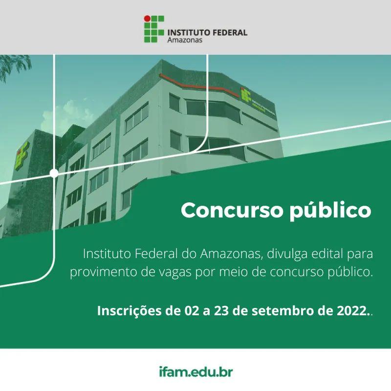 CONCURSO PÚBLICO: IFAM divulga editais com 142 vagas e salários de até R$ 9 mil CONCURSO PÚBLICO: IFAM divulga editais com 142 vagas e salários de até R$ 9 mil