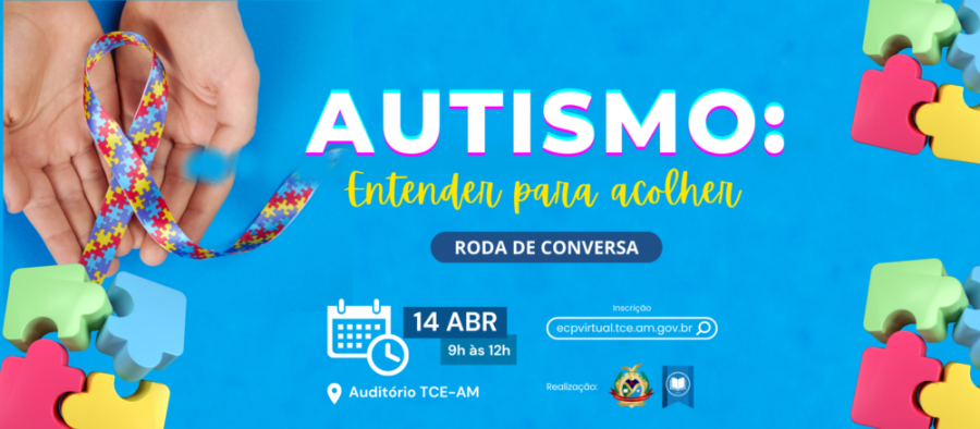ECP e Diretoria de Saúde do TCE-AM realizarão roda de conversa sobre o autismo no dia 14 de abril 