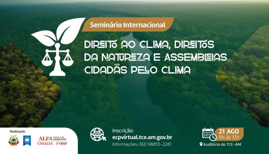 Ministros e autoridades do direito participam de Seminário Internacional no TCE-AM
