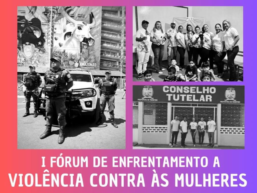 Parintins realiza Fórum de Enfrentamento à Violência Contra as Mulheres