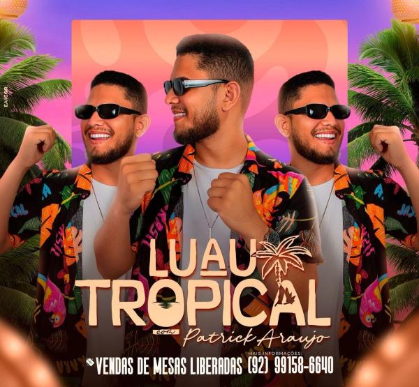 Patrick Araújo comanda Luau Tropical neste sábado em Parintins