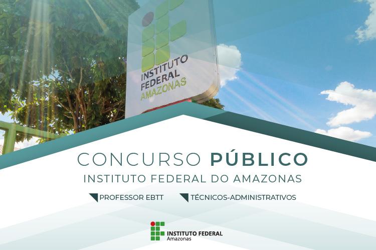 Concurso IFAM: SAIU EDITAL! Mais de 100 vagas! Confira aqui todas as informações!